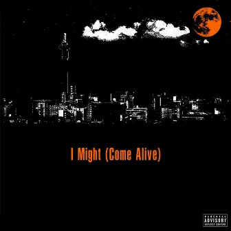 I Might (Come Alive) by Apollo Don