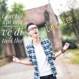 Cho tôi xin một vé đi tuổi thơ by Lynk Lee