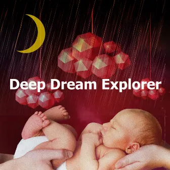 Deep Dream Explorer by Baby Sleep Rain