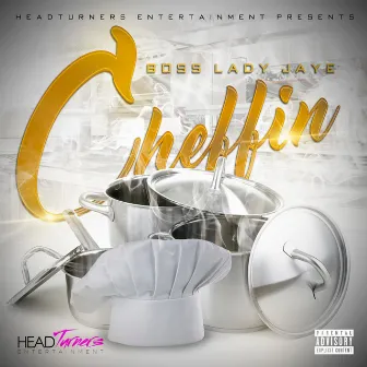 Cheffin by Bosslady Jaye