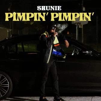 Pimpin Pimpin by Shunie