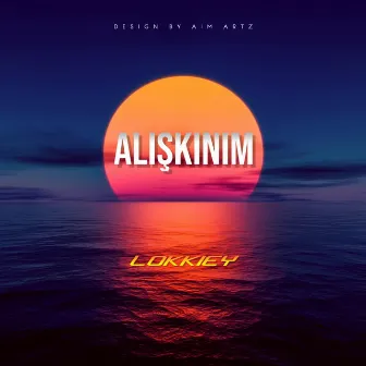 Alışkınım by Lokkiey