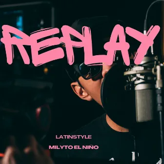 Replay by Milyto El Niño