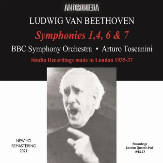 Beethoven: Symphonies Nos. 1, 4 6 & 7 (Remastered 2021) by Arturo Toscanini