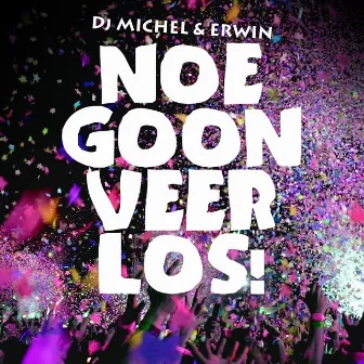 Noe Goon Veer Los by DJ Michel