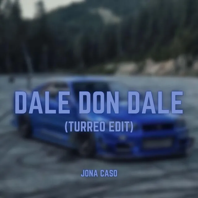 Dale Don Dale - Turreo Edit