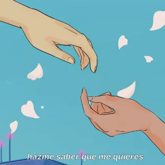 Hazme Saber Que Me Quieres by Anthony F.D