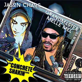 Concrete Shakin (feat. Grandmaster Melle Mel) by Jason Chaos