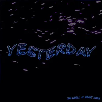 Yesterday by Lou Cahill