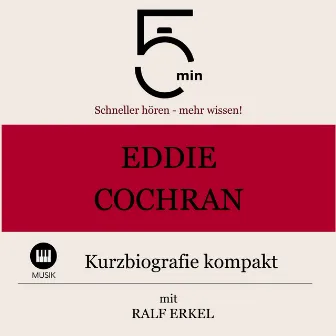 Eddie Cochran: Kurzbiografie kompakt (5 Minuten: Schneller hören – mehr wissen!) by 5 Minuten