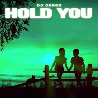 Hold You by Dj Cargo