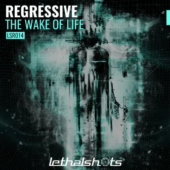 The Wake of Life by REGRESSIVE