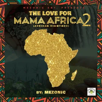 The Love For Mama Africa 2 (African Diamonds) [Deluxe] by Mezonic