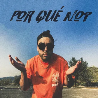 Por Qué No? by Wali Swag