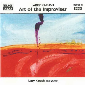 Karush, Larry: Art of the Improviser by Larry Karush