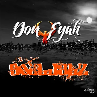 Souljahz by Don Fyah