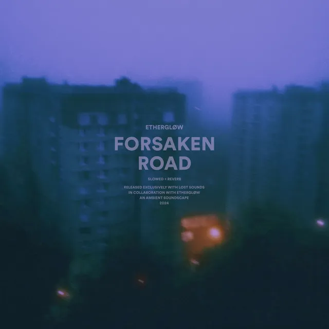 forsaken road - slowed + reverb