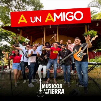 A un Amigo by Músicos de Mi Tierra