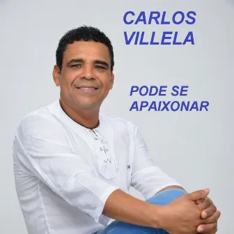 Pode Se Apaixonar by Carlos Villela