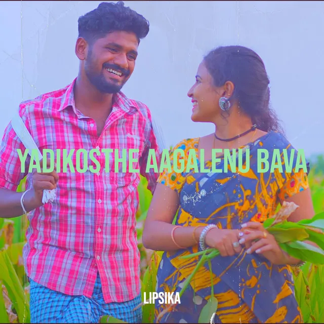 Yadikosthe Aagalenu Bava