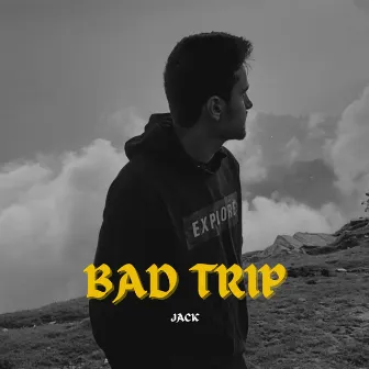 Bad Trip by Jack