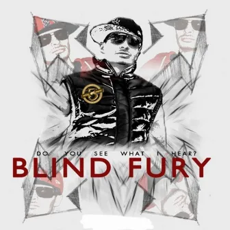 Do You See What I Hear by Blind Fury