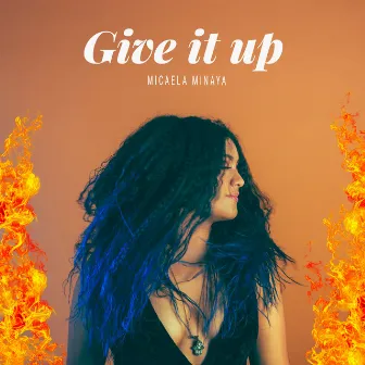 Give It Up by Micaela Minaya