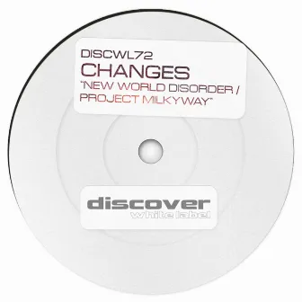 New World Disorder / Project Milkyway by Changes