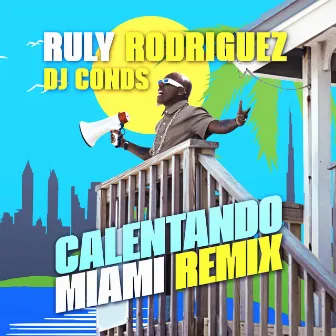 Calentando Miami (Remix) by Ruly Rodriguez