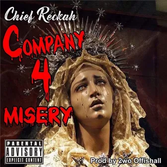 Company 4 Misery by Chief Reckah