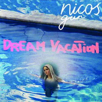 Dream Vacation by Nico's Gun