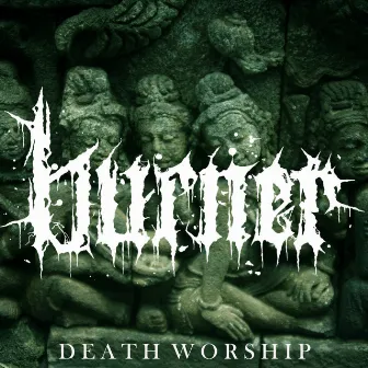 Death Worship by Burner