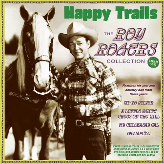 Happy Trails: The Roy Rogers Collection 1938-52 by Roy Rogers