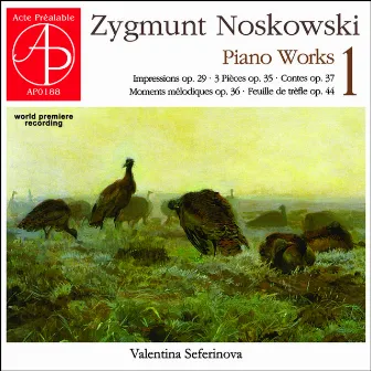 Zygmunt noskowski - Piano Works 1 by Valentina Seferinova