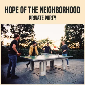 Private Party by Hope of the Neighborhood