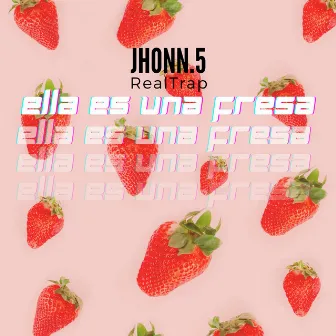 Ella Es una Fresa by JHONN.5