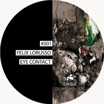 Eye Contact EP by Felix Lorusso