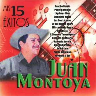 Mis 15 Éxitos by Juan Montoya