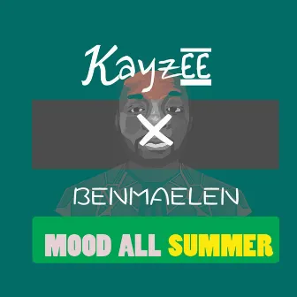 Mood All Summer by Kayzee