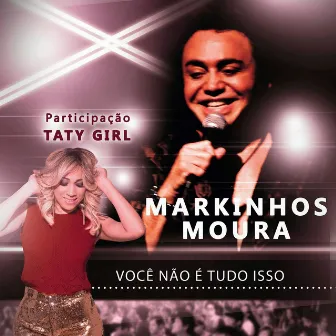 VOCÊ NÃO E TUDO ISSO by Markinhos Moura