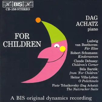 Schumann / Debussy / Tchaikovsky: Piano Music for Children by Dag Achatz