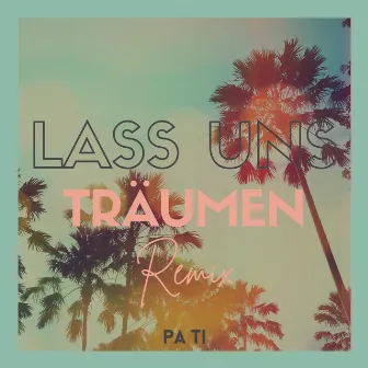 Lass uns träumen (Quindactiv Remix) by Pa Ti