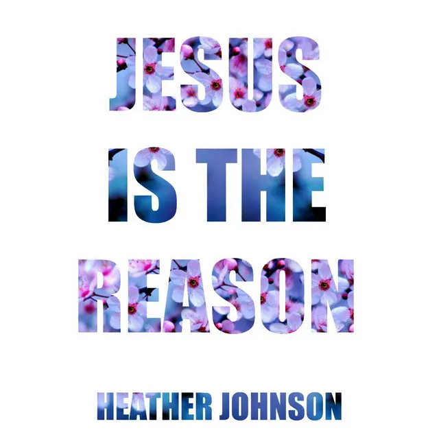 Jesus Is the Reason