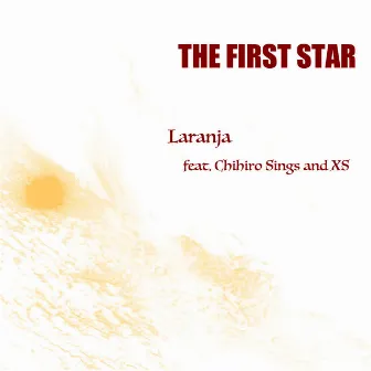 THE FIRST STAR by Laranja