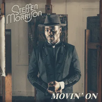 Movin' On by Steffen Morrison