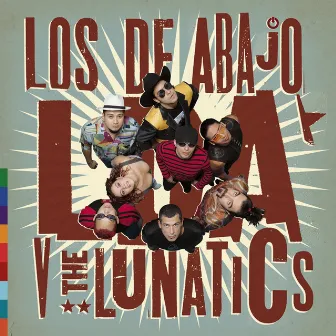 LDA V The Lunatics by Los De Abajo