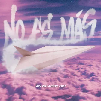 No Es Más by Haiku OCS