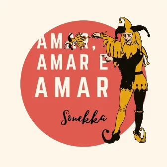 Amar, Amar e Amar... by Sonekka