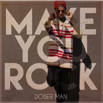 Make You Rock by Doberman