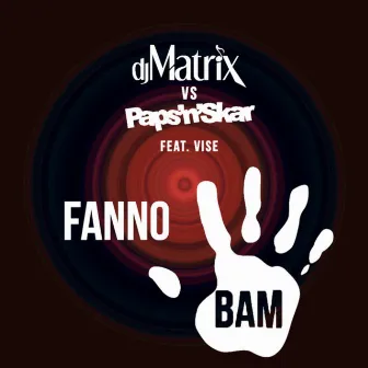 Fanno Bam by Paps'n'Skar